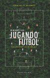 En mi mente sigo jugando futbol
